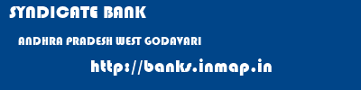 SYNDICATE BANK  ANDHRA PRADESH WEST GODAVARI    banks information 